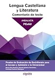 Comentario de texto. Lengua Castellana y Literatura. Prueba de Evaluación Bachillerato. Acceso a la...
